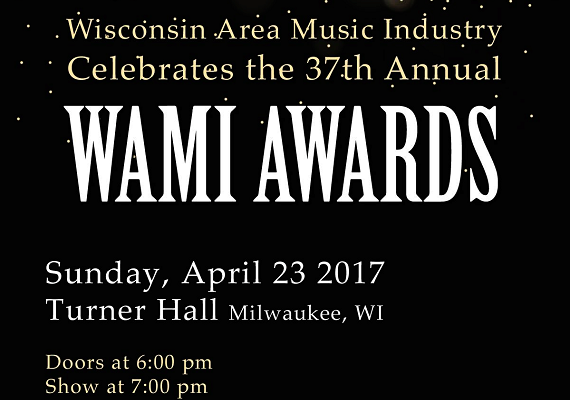 Congratulations to all the 2017 WAMI Award Nominees! Official awards ceremony was April 23 at Turner Hall in Milwaukee