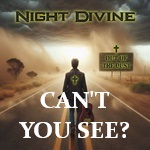Can't You See from the album Out of the Dust by the band Night Divine