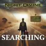 Searching from the album Out of the Dust by the band Night Divine