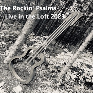 The Rockin' Psalms Live Loft 2023