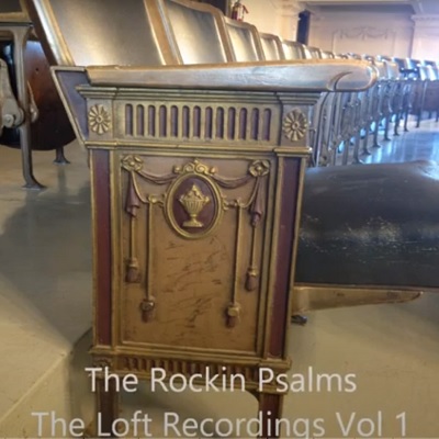 The Rockin' Psalms The Loft Recordings Vol 1